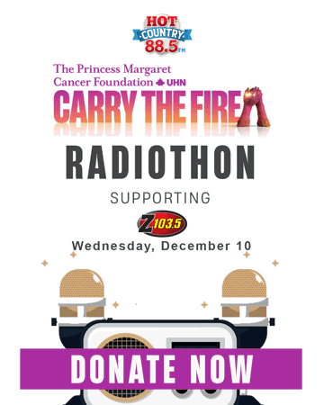 Carry the Fire Radiothon for Princess Margaret Cancer Foundation
